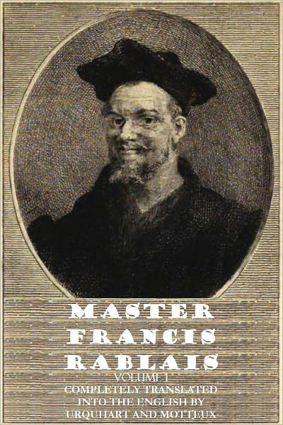 MASTER FRANCIS RABELAIS - Volume I (Illustrated)