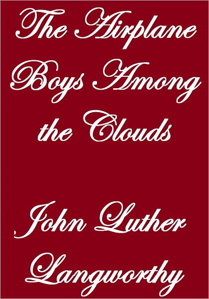 THE AIRPLANE BOYS AMONG THE CLOUDS