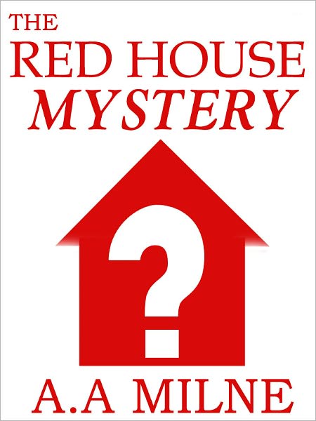 The Red House Mystery by Alan Alexander Milne (Complete Full Version)
