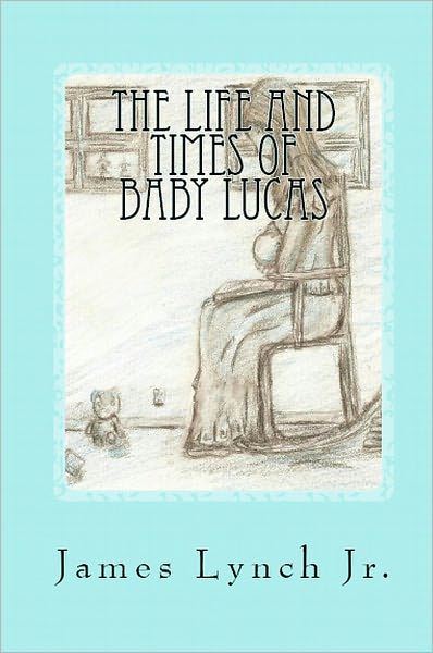 The Life and Times of Baby Lucas