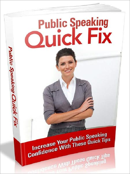 Public Speaking Quick Fix - Increase Your Public Speaking Confidence With These Quick Tips (Recommended)