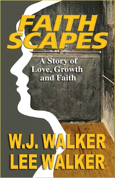 Faith Scapes "A Story of Love, Growth and Faith"