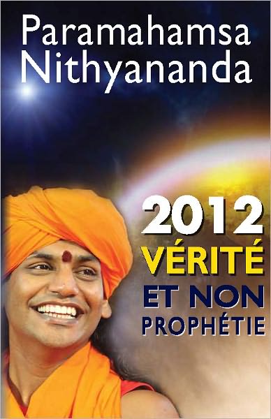 2012 - V&eacute;rit&eacute; et non proph&eacute;tie : Par-del&agrave; les pr&eacute;dictions et les possibilit&eacute;s