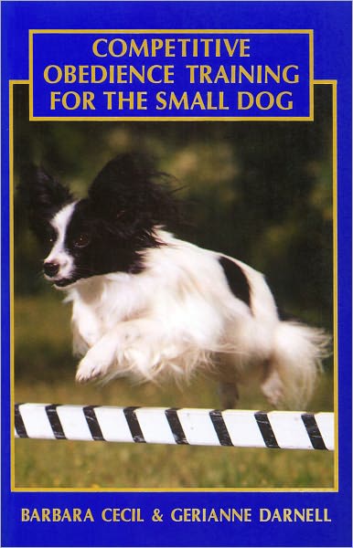 Competitive Obedience Training For the Small Dog