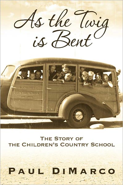 As the Twig is Bent: The Story of the Children's Country School