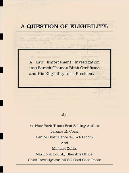 A Question of Eligibility: A Law Enforcement Investigation into Barack Obama's Birth Certificate and His Eligibility to be President