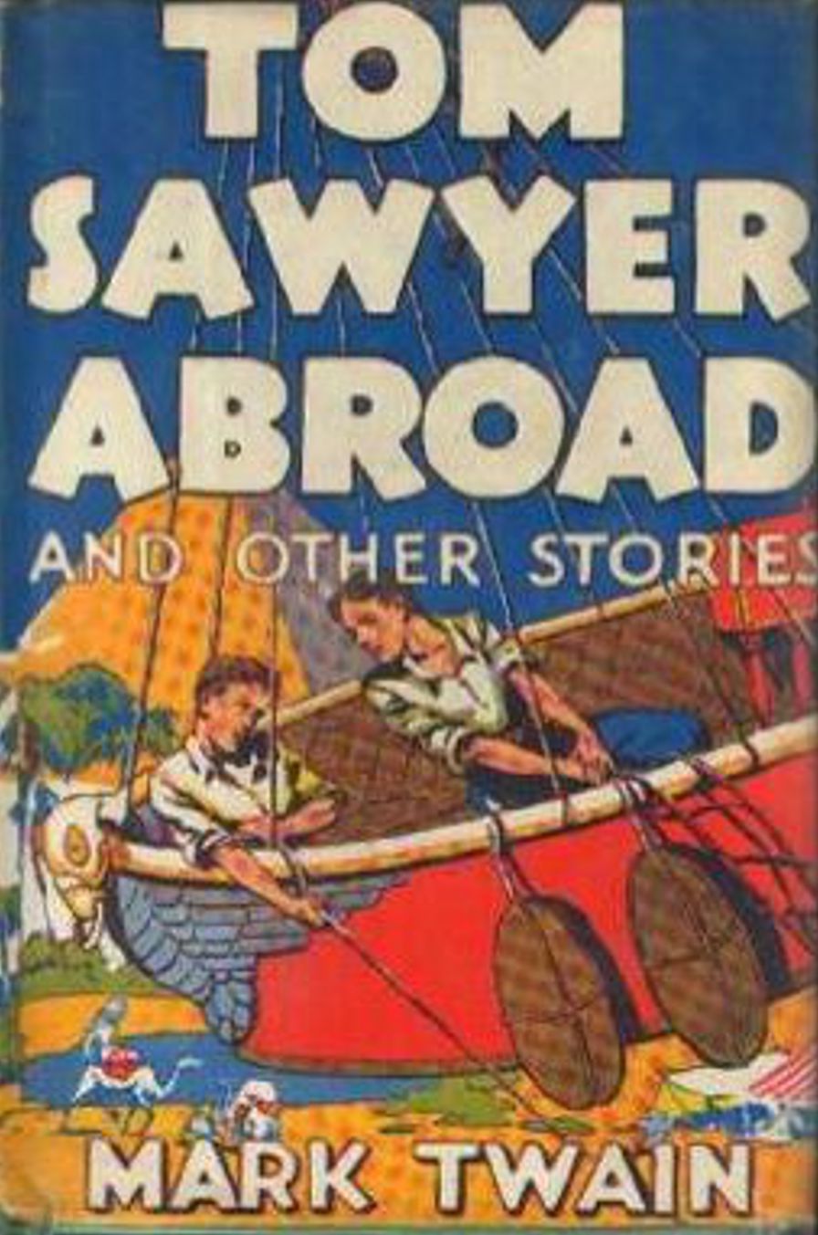 Tom Sawyer Abroad: A Fiction and Literature, Adventure Classic By Mark Twain!