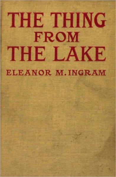 The Thing from the Lake: A Horror/Romance Classic From Eleanor M. Ingram!
