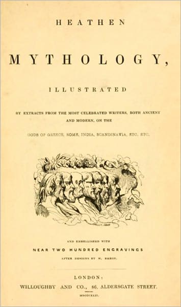 Heathen Mythology: A Mythology Classic By Various Writers!