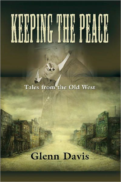 KEEPING THE PEACE: Tales from the Old West