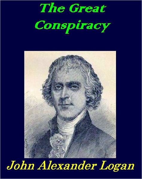 The Great Conspiracy - John Logan, Complete [Illustrated]