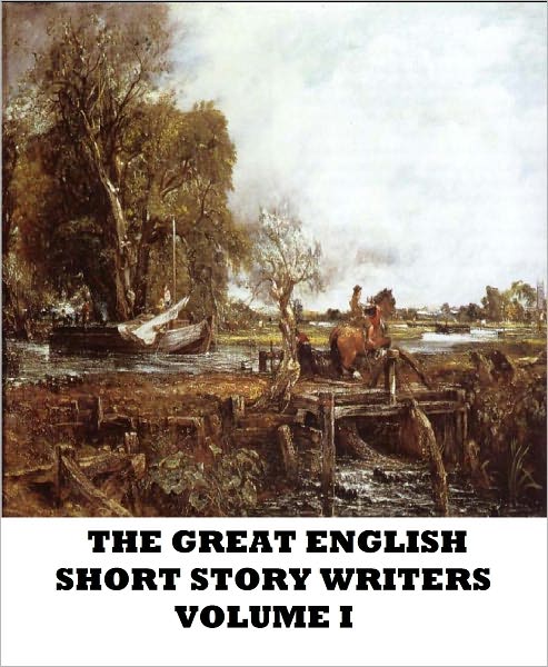 The Great English Short Story Writers Volume I