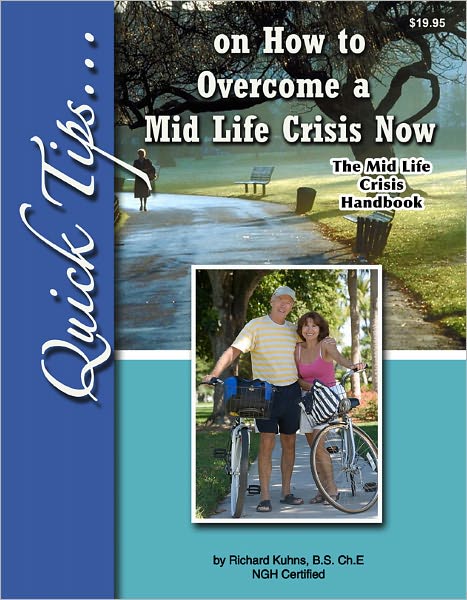 Quick Tips on How to Over Come A Life Crisis Today--The Middle Life Crisis Book