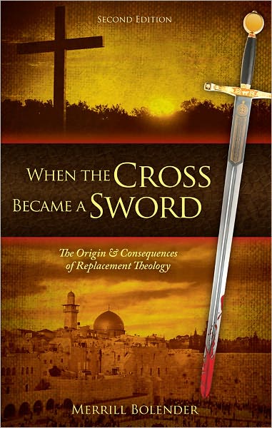 When the Cross Became a Sword: The Origin and Consequences of Replacement Theology
