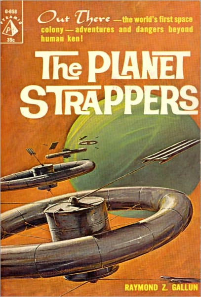 The Planet Strappers: A Science Fiction/Post 1930 Classic By Raymond Z. Gallun! AAA+++