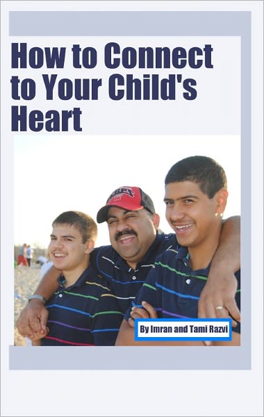 How to Connect to Your Child's Heart