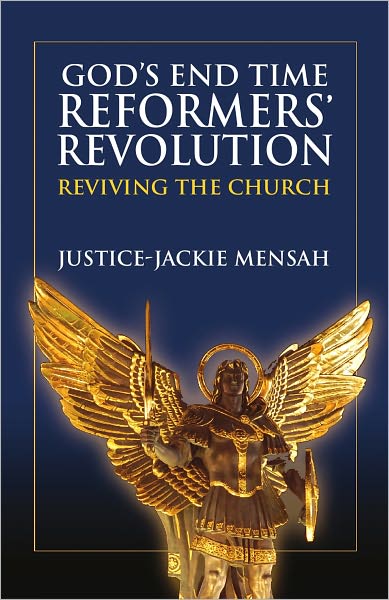 God’s End Time Reformers' Revolution: Reviving The Church