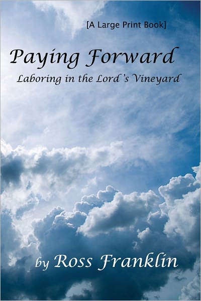 Paying Forward... Laboring in the Lord's Vineyard