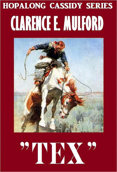 TEX (Hopalong Cassidy Series #9) Western Novels Comparable to Louis L'amour Westerns