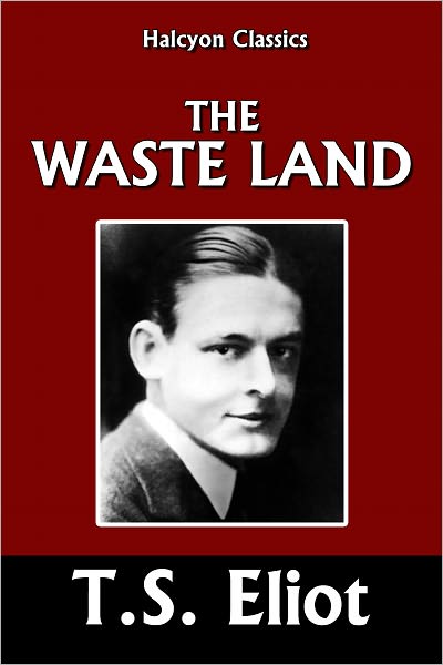 The Waste Land by T.S. Eliot