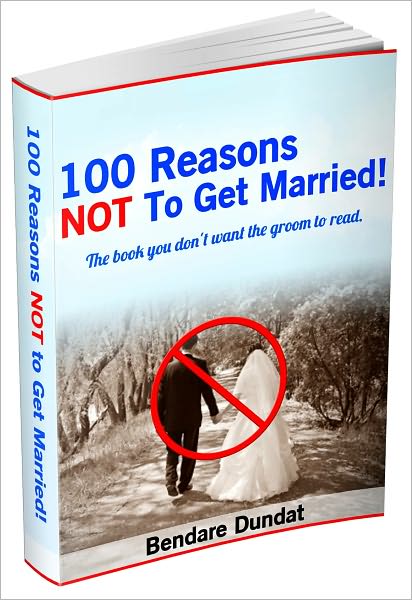 100 Reasons Not to Get Married