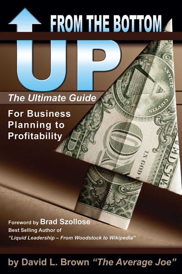 From the Bottom Up: The Ultimte Guide for Business Planning to Profitability