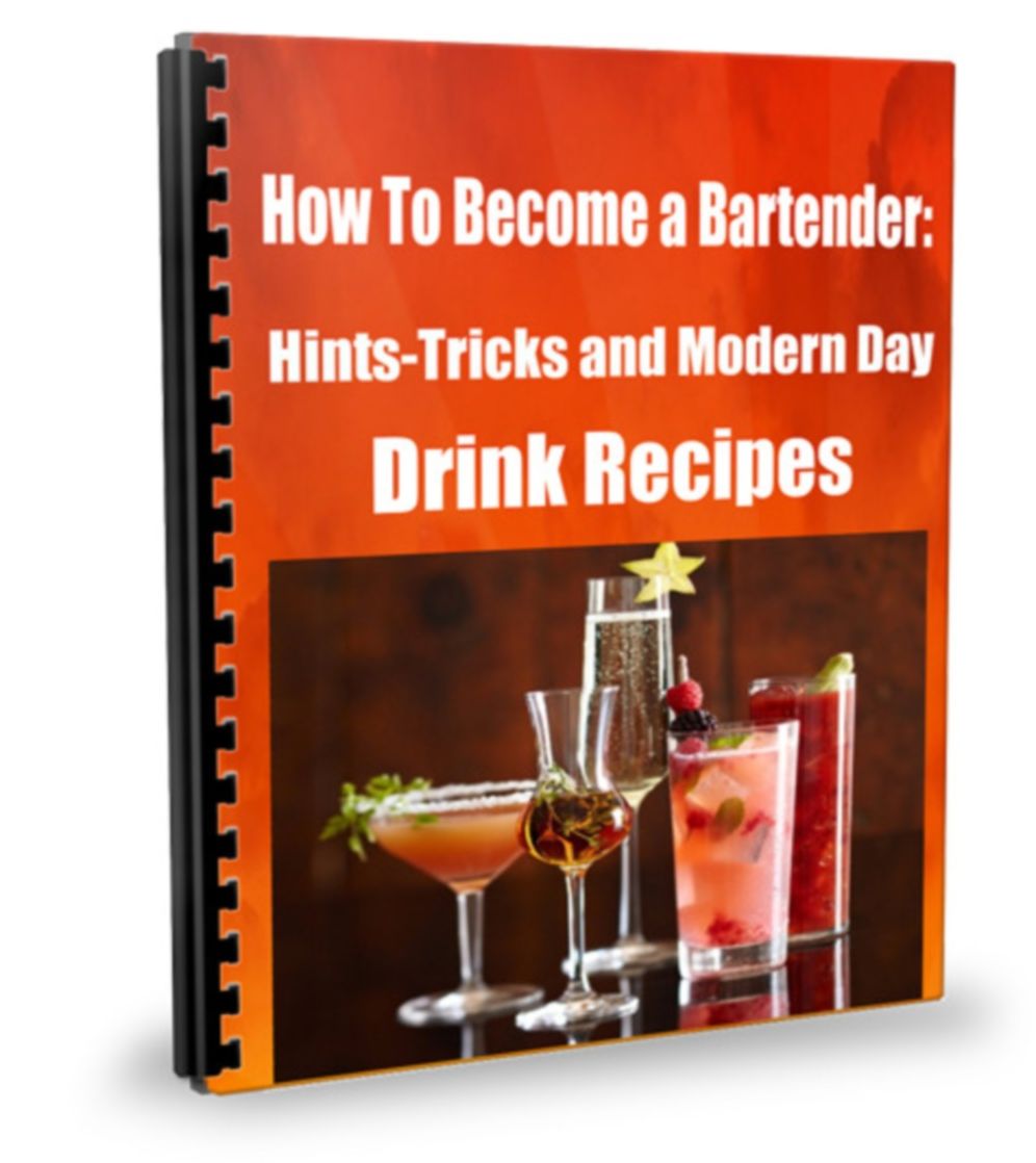 How To Become a Bartender: Hints, Tricks and Modern Day Drink Recipes