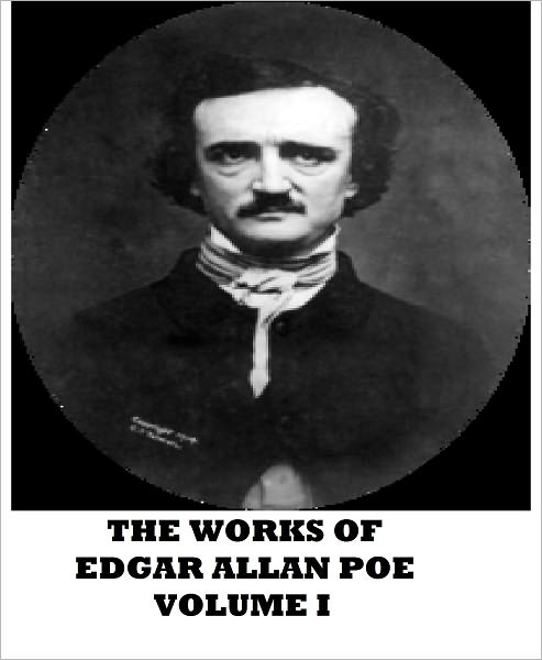 The Works of Edgar Allan Poe (Volume I)