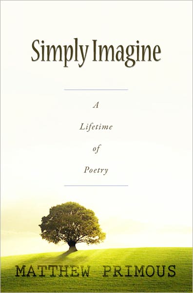 Simply Imagine: A Lifetime of Poetry