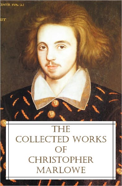 The Collected Works of Christopher Marlowe