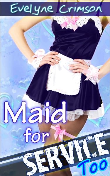 Maid for Service, Too