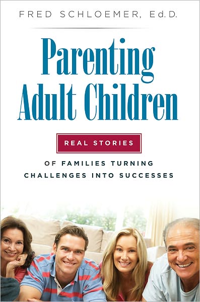 Parenting Adult Children: Real Stories of Families Turning Challenges Into Successes