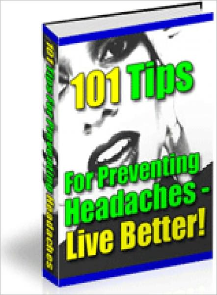 101 Power Tips for Preventing Headaches