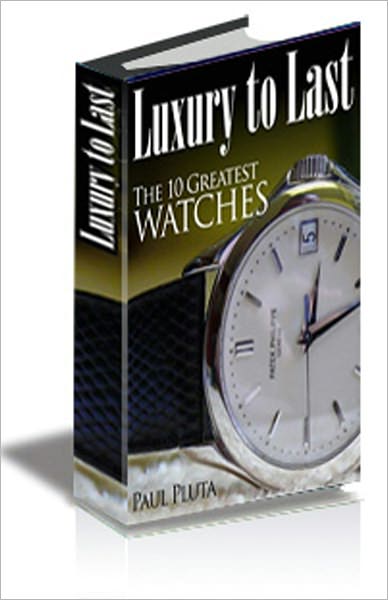 Luxury to Last--The 10 Greatest Watches