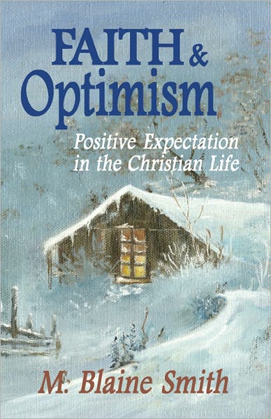 Faith and Optimism: Positive Expectation in the Christian Life