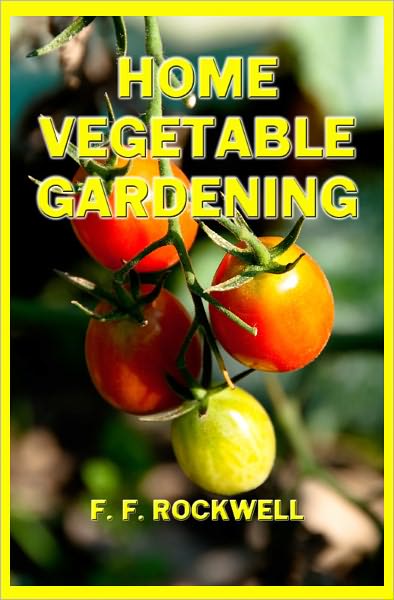 HOME VEGETABLE GARDENING[NEW PHOTOS & ILLUSTRATIONS]