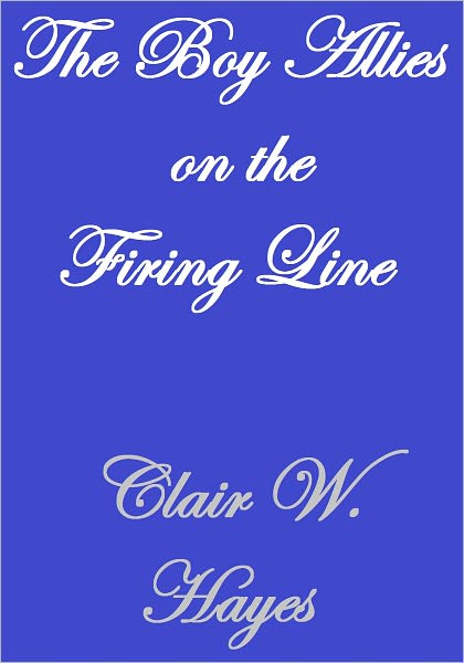 The Boy Allies On The Firing Line