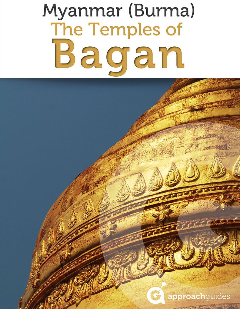 Myanmar (Burma) Revealed: The Temples of Bagan (Travel Guide)