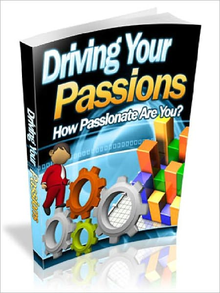 Driving Your Passions - How Passionate Are You?
