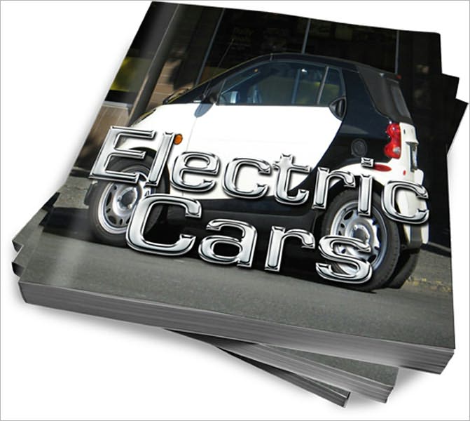 Electric Cars: Future Vehicle - A Must Read Guide
