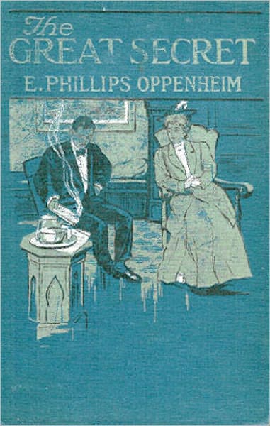 The Great Secret: A Pulp, Mystery/Detective, Thriller Classic By E. Phillips Oppenheim! AAA+++