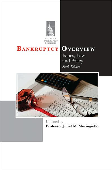 Bankruptcy Overview: Issues, Law and Policy (Sixth Edition)