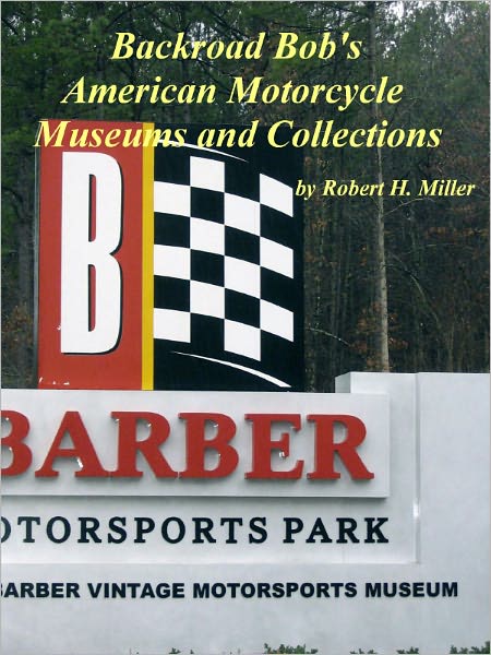Motorcycle Road Trips (Vol. 15) American Motorcycle Museums and Collections
