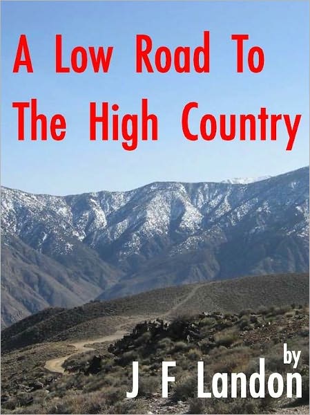 A Low Road to the High Country