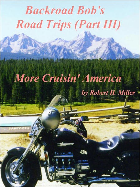 Motorcycle Road Trips (Vol. 24) Road Trips (Part III) - More Cruisin' America)