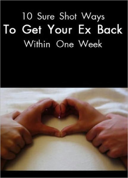 10 Sure Shot Ways to Get your Ex back within One Week
