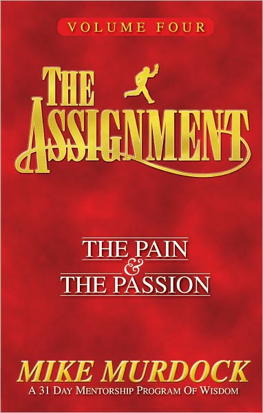 The Assignment Volume 4: The Pain & The Passion