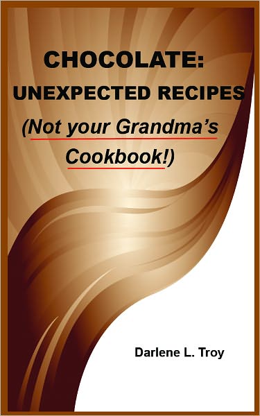 Chocolate: Unexpected Recipes