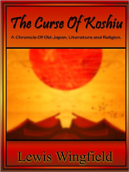 The Curse Of Koshiu - A Chronicle Of Old Japan