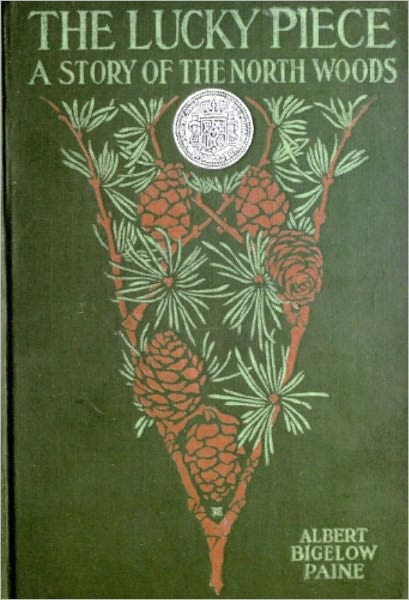 The Lucky Piece A Tale of the North Woods